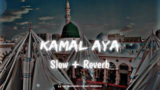 Kamal Aya ||  (Slowed + Reverb || Naat Slowed Reverb 2023 Nawal Khan Naat  @AKRAM_S_313