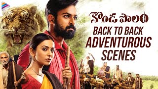 Kondapolam Movie Back To Back Adventurous Scenes | Vaishnav Tej | Rakul Preet | MM Keeravani | Krish