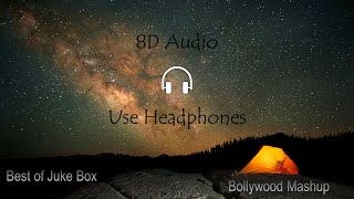 8D Audio | Bollywood Mashup | Hindi Hits | Romantic Songs | Relaxing | Headphones Must 🎧