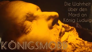 Königsmord - Die Wahrheit über den Mord an König Ludwig II.