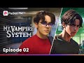 My Vampire System | Ep-2 | The Last Memory: I'm a Monster!