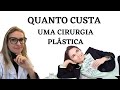 Quanto custa uma cirurgia plástica