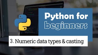 3. Numbers in Python and Casting | Python for Beginners