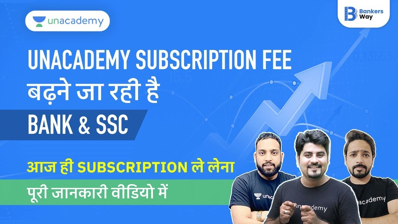 Unacademy Subscription Fee Is Going To Be Hike In Bank, SSC, Etc ...