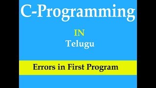Part-2.First code in C Language (telugu)