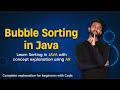 Bubble Sorting in Java Program with Code | Complete concept explanation
