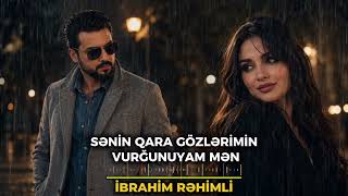 İbrahim Rehimli - Sənin qara gözlərinin vurğunuyam mən.  (Yeni cover music)