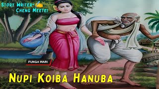 Nupi Koiba Hanuba || Manipuri Phunga Wari || Record 🎤 Thoibi Keisham || Story ✍️ Cheng Meetei ||