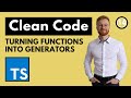 Generator Functions will make your code cleaner 🧹