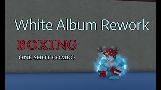 [YBA] WHITE ALBUM REWORK + BOXING COMBO