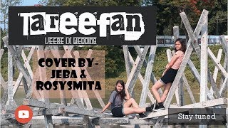 Tareefan | Veere Di Wedding | Freestyle Dance | Jeba & Rosysmita
