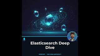 Elasticsearch Deep Dive | The Code Architect #elasticsearch #searchatscale #dataindexing
