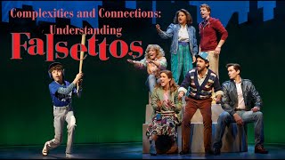 Complexities and Connections: Understanding Falsettos