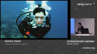 Katrina Clokie - Testing in DevOps for Engineers | Øredev 2018