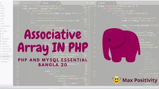Associative array in php || PHP and Mysql Essential Bangla 20 || Max Positivity