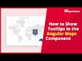 How to Show Tooltips in the Angular Maps Component