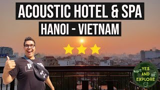 3 STAR Acoustic Hotel \u0026 Spa in Hanoi | Our room tour \u0026 review!