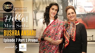 Bushra Ansari | Zebaish | Golden Pearl Presents Hello! Mira Sethi Episode 7 Part 1 Promo