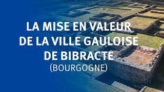 La mise en valeur de la ville gauloise de Bibracte (Bourgogne)