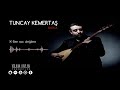 Tuncay Kemertaş / Ben Razı Değilem [Kayla © 2017 Volkan Kaplan Production]