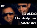 Angreji Beat | 8D Audio | Bass Boosted | Gippy Grewal Ft. Yo Yo Honey Singh