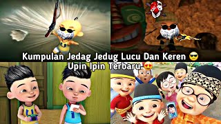 kumpulan jedag jedug upin ipin keren dan lucu terbaru 🔥