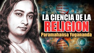 📚 LA CIENCIA DE LA RELIGION PARAMAHANSA YOGANANDA AUDIOLIBRO COMPLETO EN ESPAÑOL