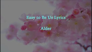 Easy to Be Us lyrics