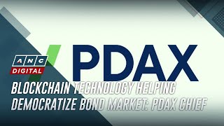 Blockchain technology helping democratize bond market: PDAX chief | ANC