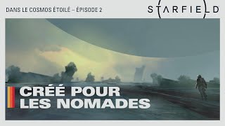 Starfield - Dans le cosmos étoilé : Épisode 2 – Créé pour les nomades