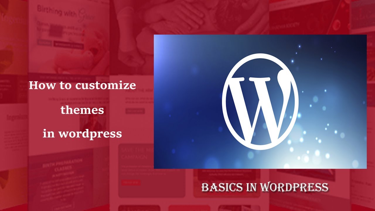 Basics In WordPress - Part 9 | How To Customize Themes In WordPress ...