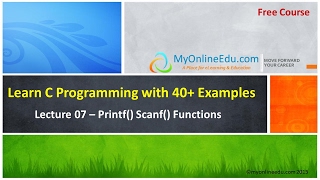 C Programming - Lecture 07 - Printf Scanf Functions