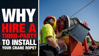 Why Hire a Third-Party to Install Your Crane Rope?