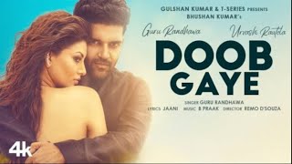 Doob Gaye (Official Video) Guru Randhawa | Urvashi Rautela | Jaani,B Praak | Doob gaye lyrical video