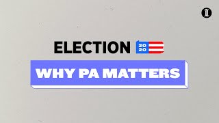 Why Pennsylvania is most likely to decide the 2020 presidential election