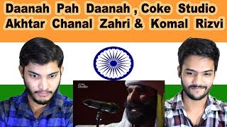 Indian reaction on Daanah Pah Daanah Coke Sudio | Akhtar Chanal Zahri & Komal Rizvi | Swaggy d