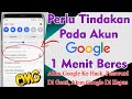 Cara Mengatasi Akun Google Perlu Tindakan Pada Akun