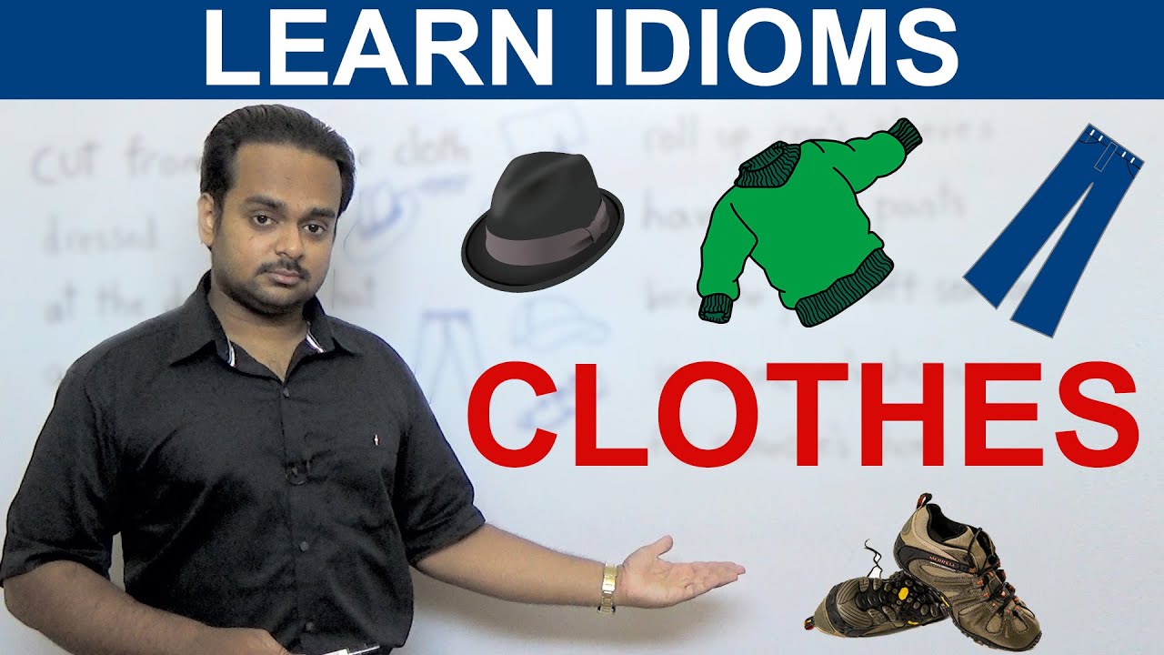 10 CLOTHES IDIOMS - Learn Interesting Idioms - Vocabulary - YouTube