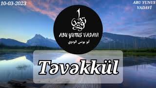 Təvəkkül | Abu Yunus Vadavi #tövhid #sünnə #təvəkkül #tevekkül