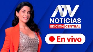 ATV Noticias Edición Central 💻 EN VIVO 📲 - Programa 26 de noviembre 2024