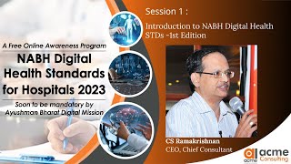 Introduction To NABH Digital Health Standards 1st Edition by Mr CS Ramakrishnan CEO, ACME Consulting