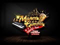 LA MARCA DE LA CUMBIA - MIL AMORES, DILE LA VERDAD, MIX ZAPATEADITOS