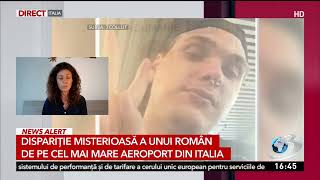 Dispariția misterioasă a unui român de pe cel mai mare aeroport din Italia