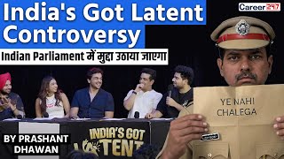 India's Got Latent Controversy Explained | Indian Parliament में मुद्दा उठाया जाएगा!