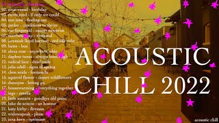 ACOUSTIC CHILL SONGS 2022 🎶- an indie folk playlist to relax, study & dream #acoustic #chill #indie