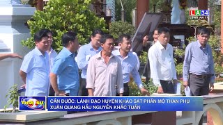 Cần Đước: Lãnh đạo huyện khảo sát phần mộ Thân phụ Xuân Quang Hầu Nguyễn Khắc Tuấn | LONG AN TV