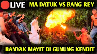 BANG REY VS MAK DATUK DI GUNUNG KENDIT