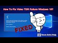 [Fixed] Video TDR Failure Windows 10 | Working Solutions | Rescue Digital Media