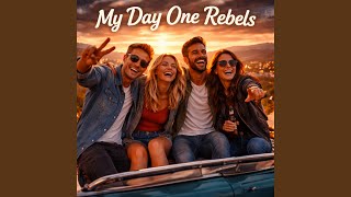 My Day One Rebels