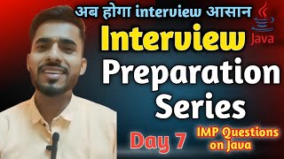 Interview Preparation Series on JAVA - IMP Interview questions on JAVA | Day 7 | Java |